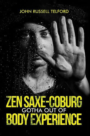 Zen Saxe-Coburg-Gotha Out of Body Experience by John Russell Telford 9781035875566