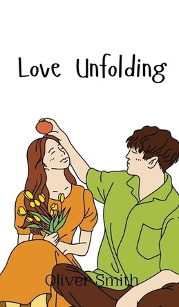 Love Unfolding by Oliver Smith 9789908010922
