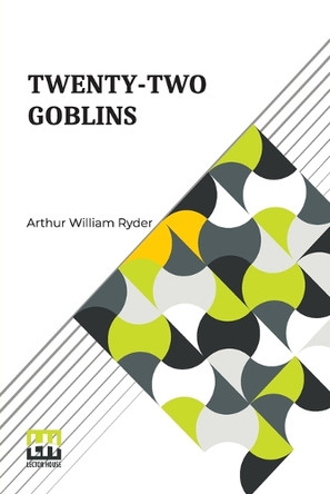 Twenty-Two Goblins by Arthur William Ryder 9789358007596