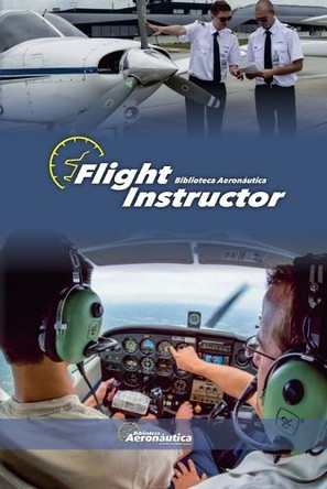 Flight Instructor by Biblioteca Aeronáutica 9798227908551