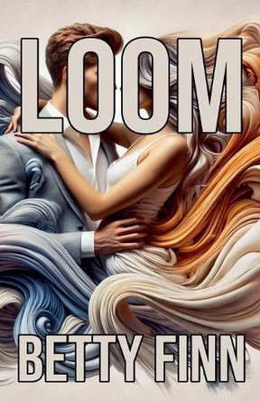 Loom by Betty Finn 9798230966548