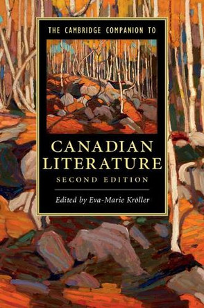 The Cambridge Companion to Canadian Literature by Eva-Marie Kroller 9781316612408