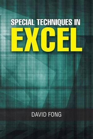 Special Techniques in Excel by David Fong 9781482881820