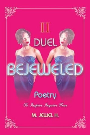 Bejeweled Poetry II: Duel by M Jewel H 9781490734682