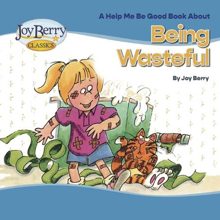 Being Wasteful by Joy Berry 9781636170701