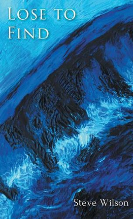 Lose to Find by Steve Wilson 9781635345551