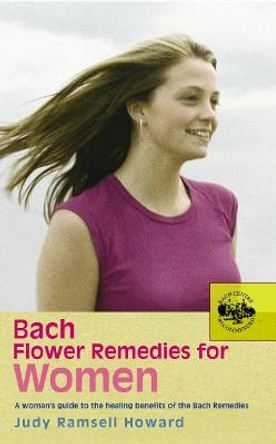 Bach Flower Remedies For Women by Judy Howard