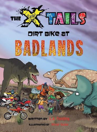 The X-Tails Dirt Bike at Badlands by L A Fielding 9781928199113