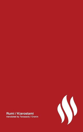 Fire (Poetry by Rumi) Volume 2 by Abbas Kiarostami 9781942782032