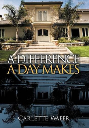 A Difference a Day Makes by Carlette Wafer 9781466961661
