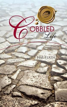 Cobbled Life by Hm Flath 9781466987470