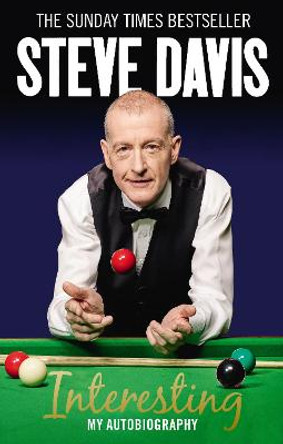 Interesting: My Autobiography by Steve Davis