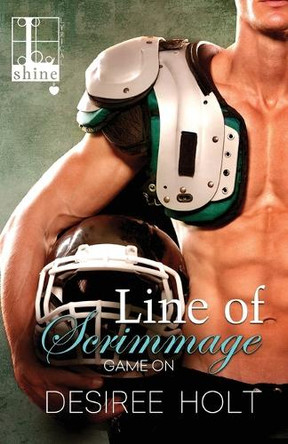 Line of Scrimmage by Desiree Holt 9781616507329