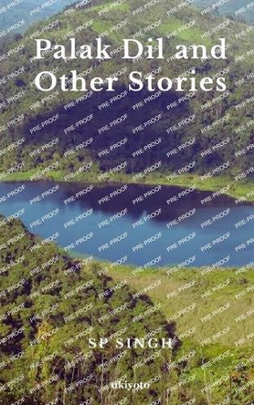 Palak Dil and Other Stories by Sp Singh 9789357879088