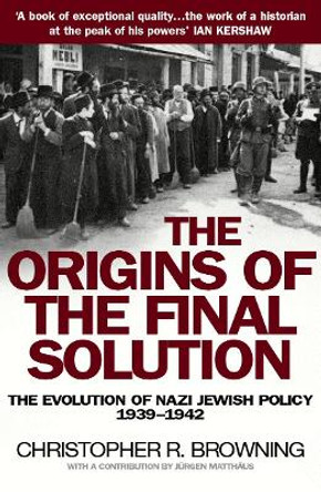 The Origins of the Final Solution by Christopher Browning