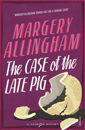 The Case of the Late Pig by Margery Allingham