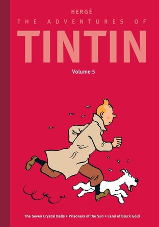 The Adventures of Tintin: Volume 5: The Seven Crystal Balls / Prisoners of the Sun / Land of Black Gold by Hergé 9780316582735