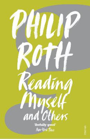 Reading Myself And Others by Philip Roth