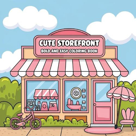 Cute Storefront Coloring Book for Adults: Simple Designs Coloring Book for Adults, Large Print Coloring Book by Laura Bidden 9789607473066