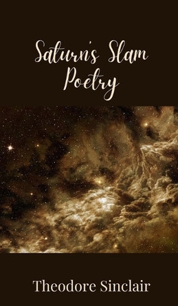 Saturn's Slam Poetry by Theodore Sinclair 9781805678700