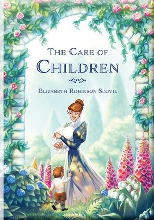 The Care of Children by Elizabeth Scovil 9781941892879