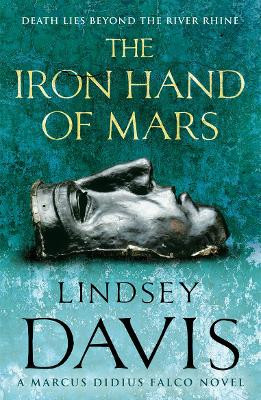 The Iron Hand Of Mars: (Falco 4) by Lindsey Davis