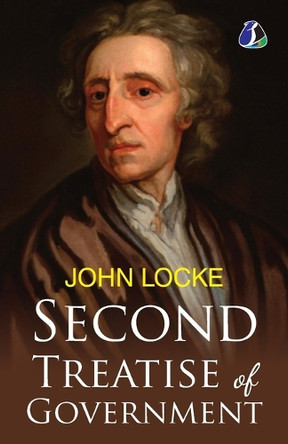 Second Treatise Of Government [Paperback] John Locke by John Locke 9789362053657