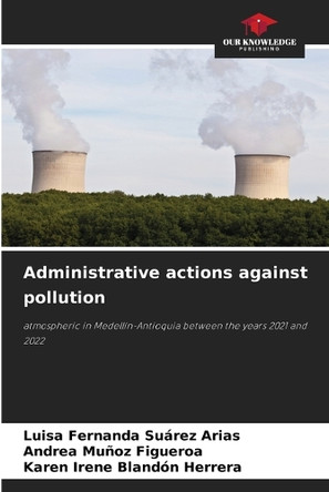 Administrative actions against pollution by Luisa Fernanda Suarez Arias 9786208580711