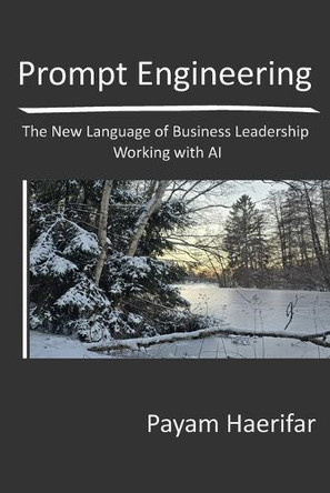 Prompt Engineering: The New Language of Business Leadership Working with AI by Payam Haerifar 9789199010205