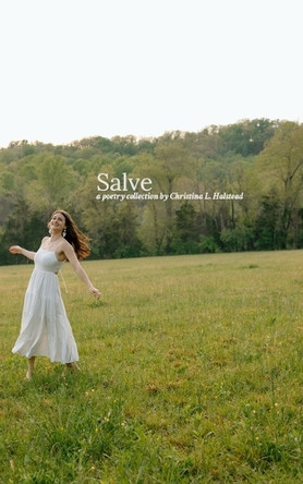 Salve: A poetry collection by Christina L. Halstead by Christina L Halstead 9798347507481