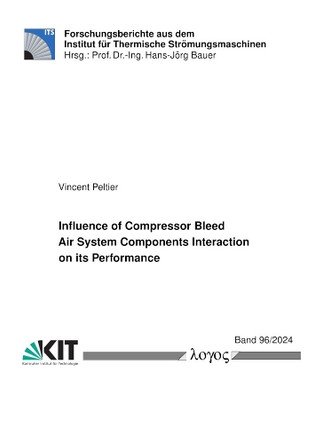 Influence of Compressor Bleed Air System Components Interaction on its Performance by Vincent Peltier 9783832555832
