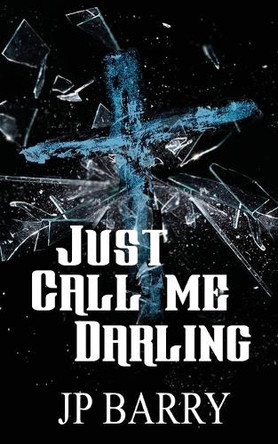 Just Call Me Darling by Jp Barry 9781509257898