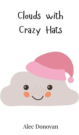 Clouds with Crazy Hats by Alec Donovan 9783690740876
