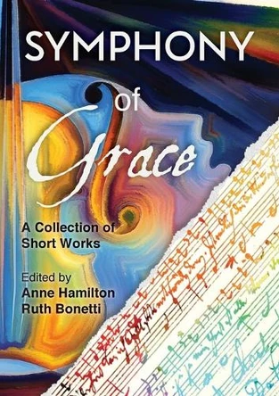 Symphony of Grace by Anne Hamilton 9781925380835