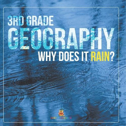 3rd Grade Geography: Why Does it Rain? by Baby Professor 9798869451781
