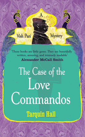 The Case of the Love Commandos by Tarquin Hall