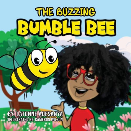 The Buzzing Bumble Bee by Latonne Adesanya 9798348503079