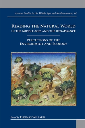 Reading the Natural World in the Middle Ages and the Renaissance: Perceptions of the Environment and Ecology by Thomas Willard 9782503590448