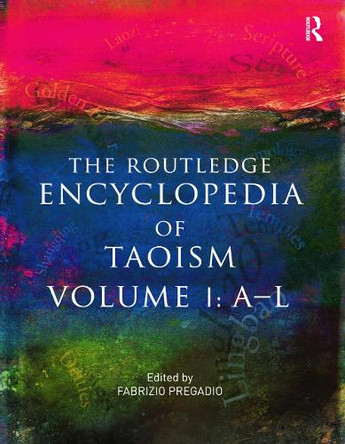 The Routledge Encyclopedia of Taoism: 2-Volume Set by Fabrizio Pregadio 9781138133372