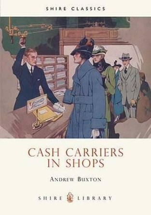 Cash Carriers in Shops by Andrew Buxton 9780747806158