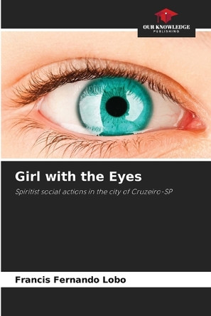 Girl with the Eyes by Francis Fernando Lobo 9786207848898