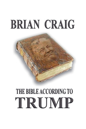 The Bible According To Trump by Brian Craig 9798227566706