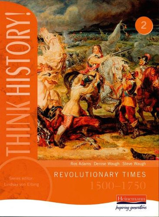 Think History: Revolutionary Times 1500-1750 Core Pupil Book 2 by  9780435313500