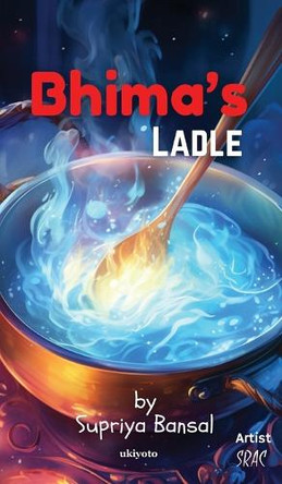 Bhima's Ladle by Supriya Bansal 9789362695703