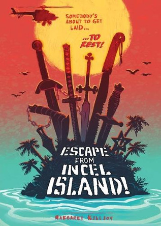 Escape from Incel Island! by Margaret Killjoy 9781958911020