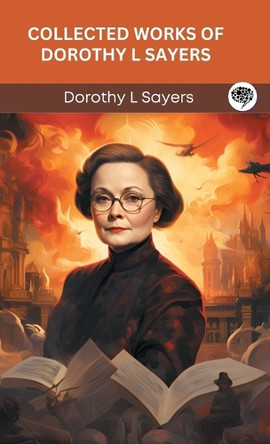 Collected Works of Dorothy L Sayers (Grapevine Press) by Dorothy L Sayers 9789360515546