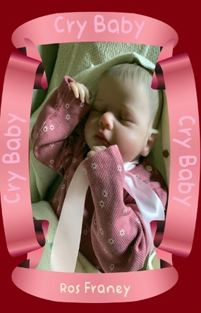 Cry Baby by Ros Franey 9781915568007