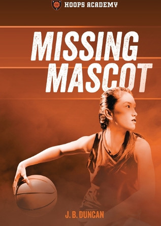 Missing Mascot by J B Duncan 9798765661116