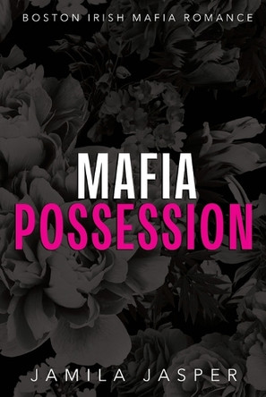 Mafia Possession: BWWM Dark Mafia Romance by Jamila Jasper 9798330362554