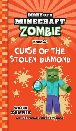 Diary of a Minecraft Zombie Book 26: Curse of the Stolen Diamond by Zack Zombie 9781965347041
